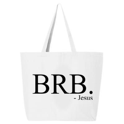 BRB Be Right Back Jesus 25L Jumbo Tote