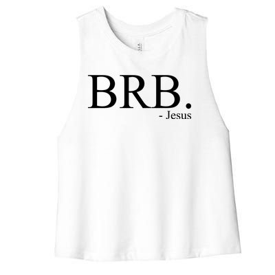 BRB Be Right Back Jesus Women's Racerback Cropped Tank