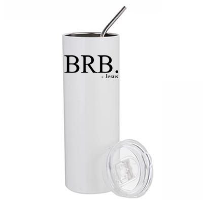 BRB Be Right Back Jesus Stainless Steel Tumbler