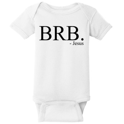 BRB Be Right Back Jesus Baby Bodysuit