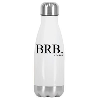 BRB Be Right Back Jesus Stainless Steel Insulated Water Bottle