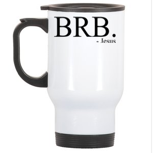 BRB Be Right Back Jesus Stainless Steel Travel Mug