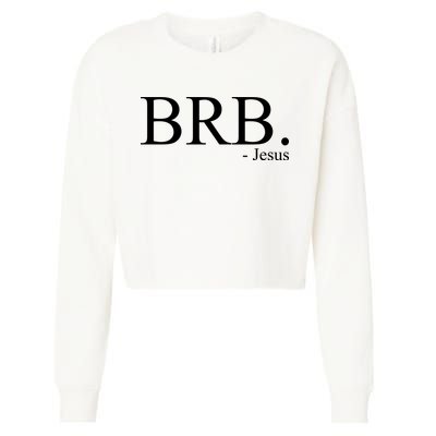 BRB Be Right Back Jesus Cropped Pullover Crew