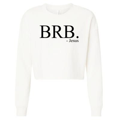 BRB Be Right Back Jesus Cropped Pullover Crew