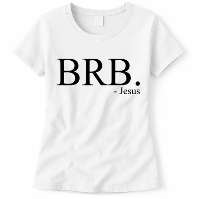 BRB Be Right Back Jesus Womens T-Shirt