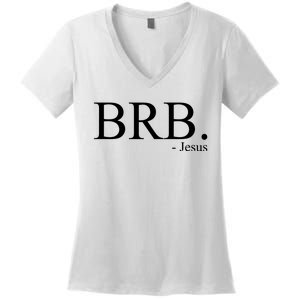 BRB Be Right Back Jesus Women's V-Neck T-Shirt