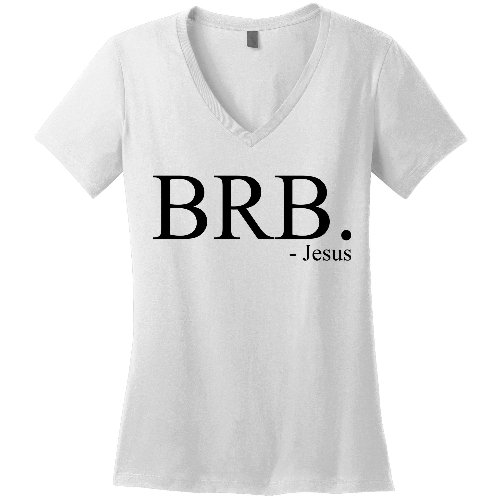 BRB Be Right Back Jesus Women's V-Neck T-Shirt