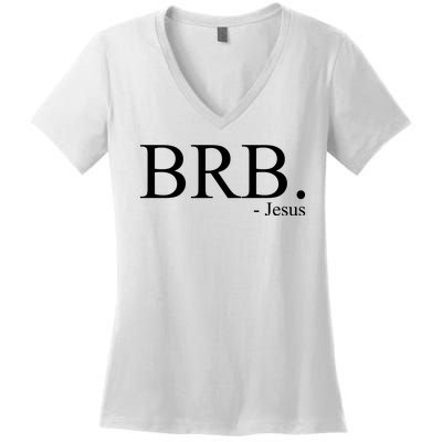 BRB Be Right Back Jesus Women's V-Neck T-Shirt