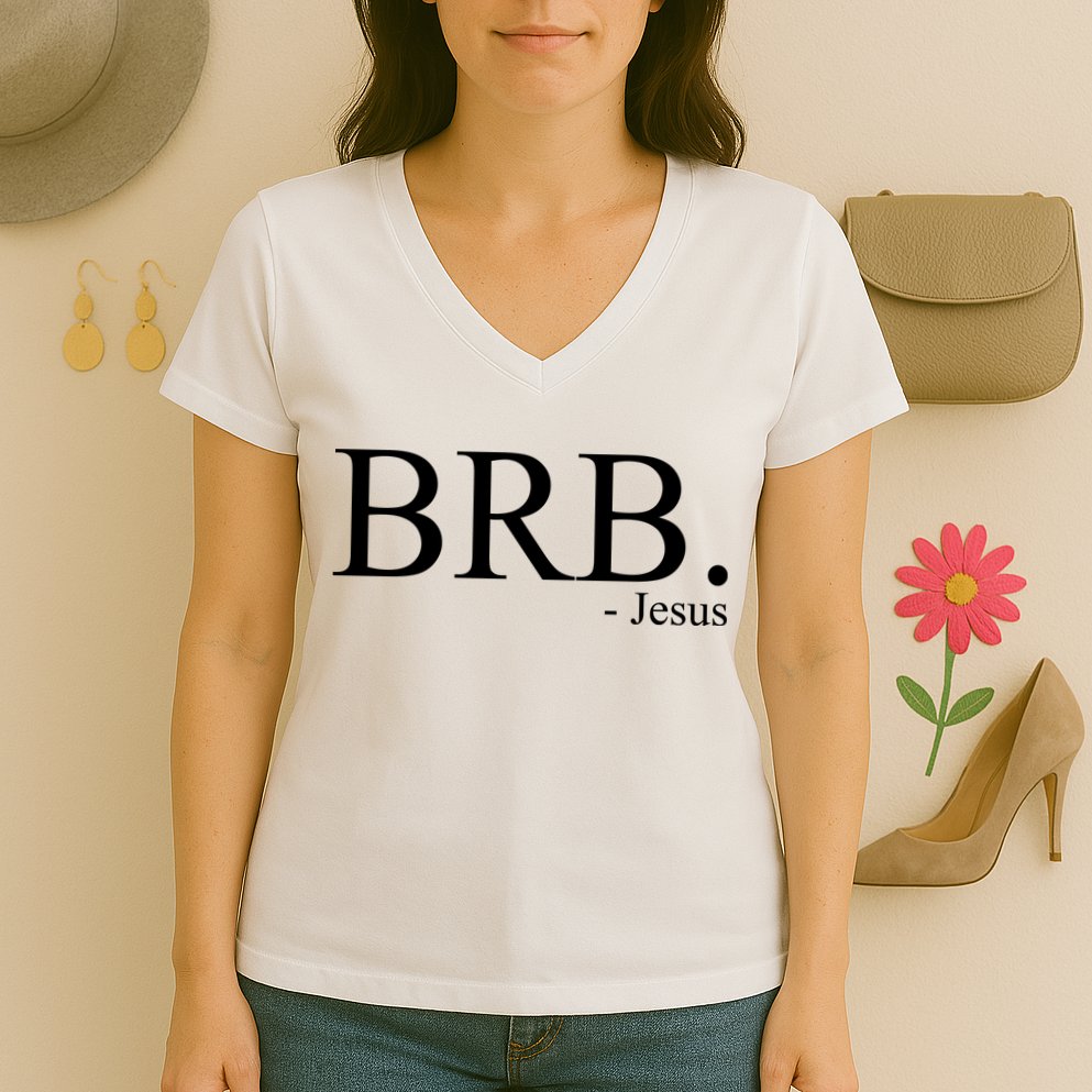 BRB Be Right Back Jesus Women's V-Neck T-Shirt