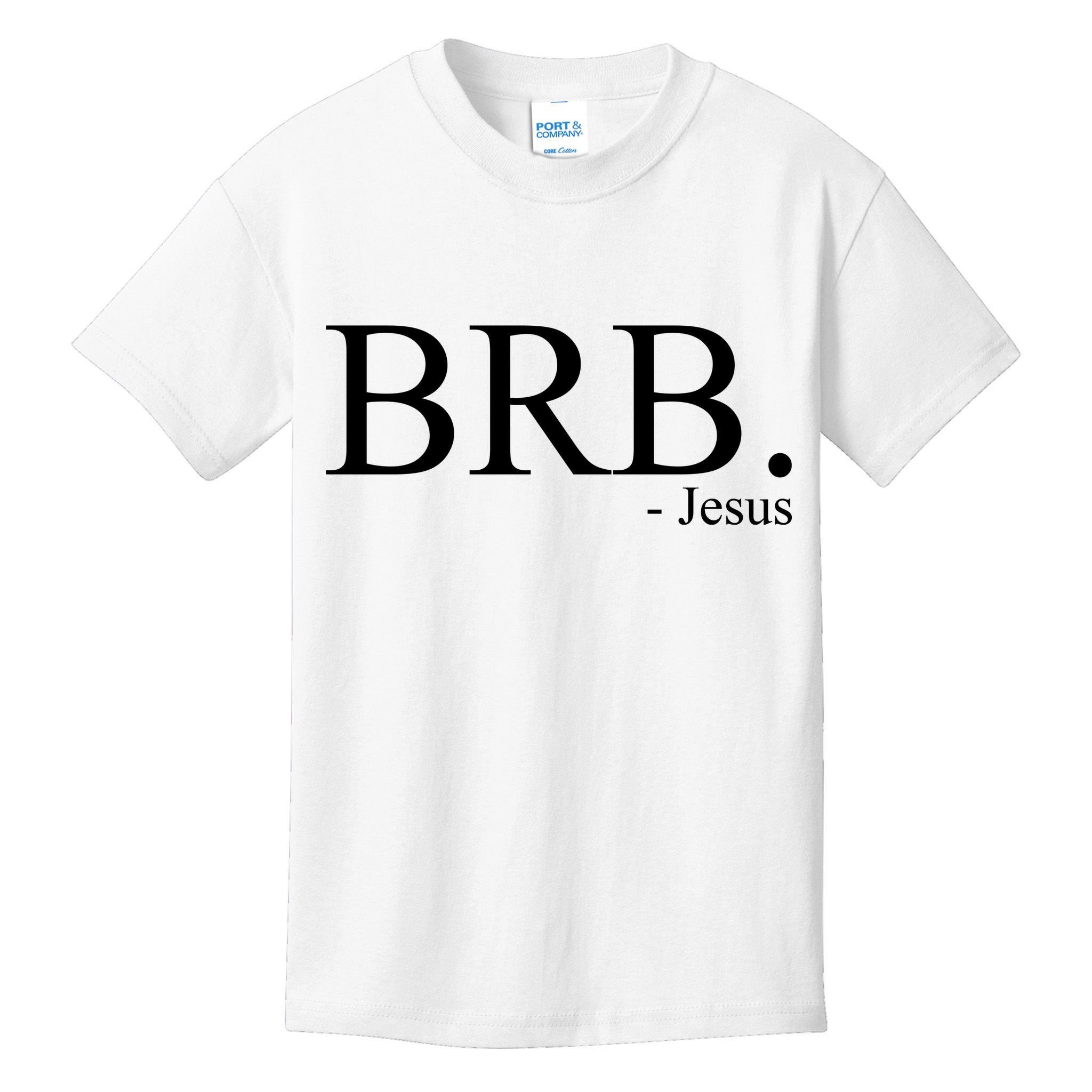 BRB Be Right Back Jesus Kids T-Shirt