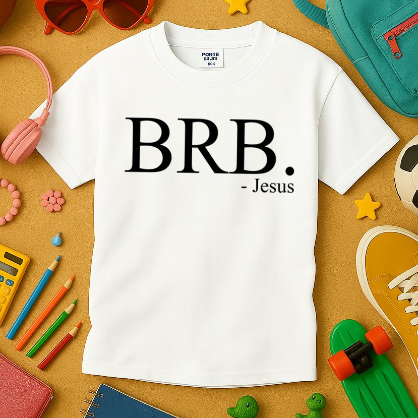 BRB Be Right Back Jesus Kids T-Shirt