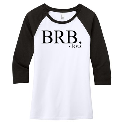 BRB Be Right Back Jesus Women's Tri-Blend 3/4-Sleeve Raglan Shirt