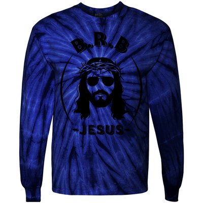 Brb Be Right Back Jesus Tie-Dye Long Sleeve Shirt