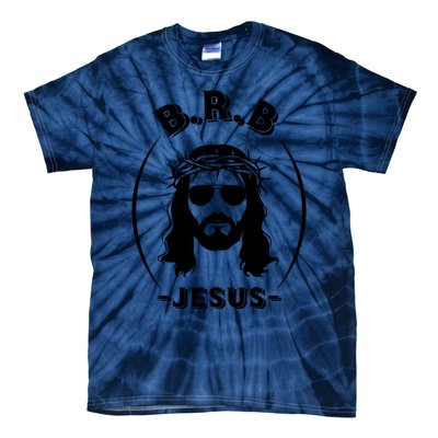 Brb Be Right Back Jesus Tie-Dye T-Shirt