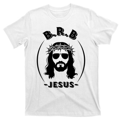 Brb Be Right Back Jesus T-Shirt