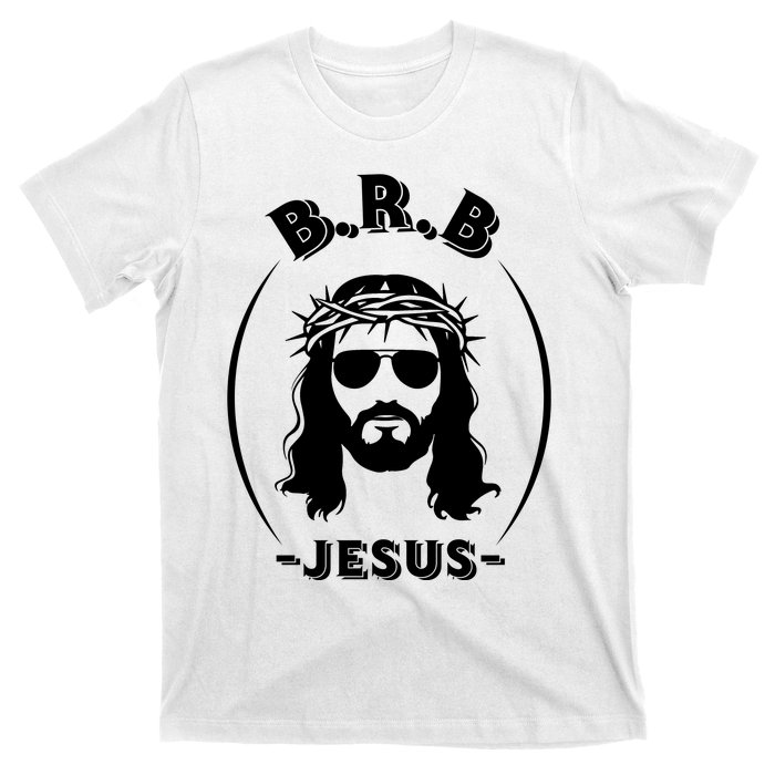 Brb Be Right Back Jesus T-Shirt