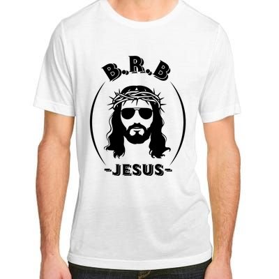 Brb Be Right Back Jesus Adult ChromaSoft Performance T-Shirt