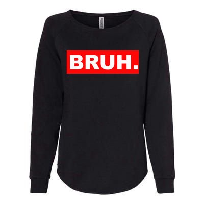 Bruh Womens California Wash Sweatshirt