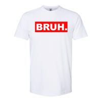 Bruh Softstyle® CVC T-Shirt