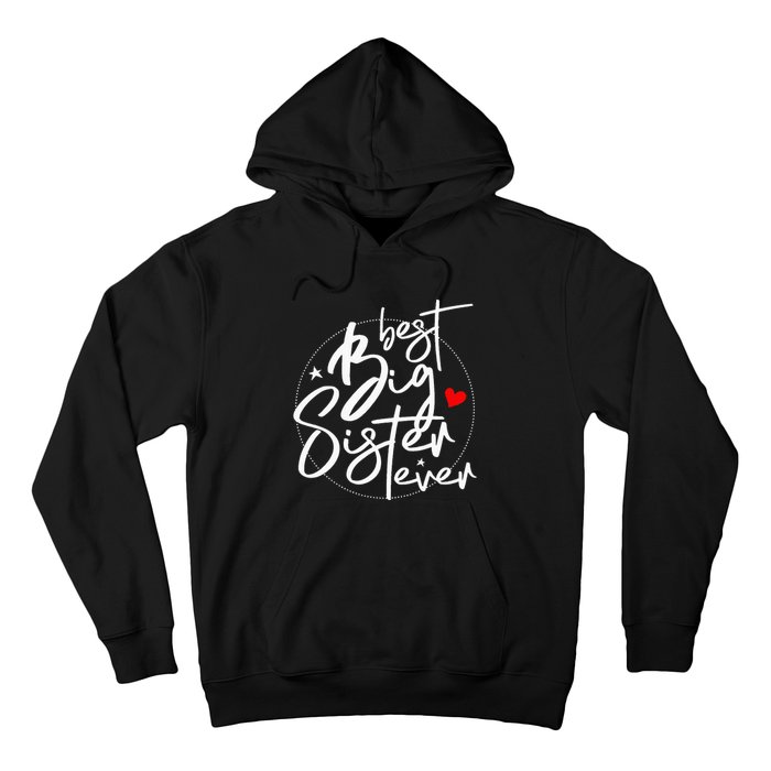 Best Big Sister Ever Big Sister Hoodie