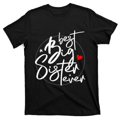 Best Big Sister Ever Big Sister T-Shirt