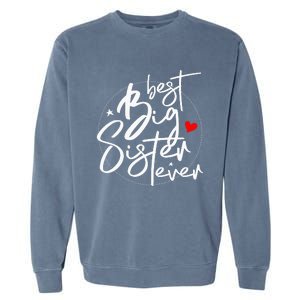 Best Big Sister Ever Big Sister Garment-Dyed Sweatshirt