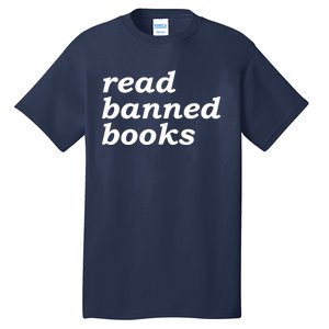 Banned Books Shirt Read Banned Books Gift For Reader Tall T-Shirt