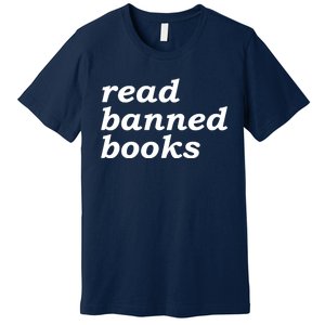 Banned Books Shirt Read Banned Books Gift For Reader Premium T-Shirt