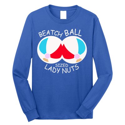 Beach Ball Sized Lady Nuts Long Sleeve Shirt