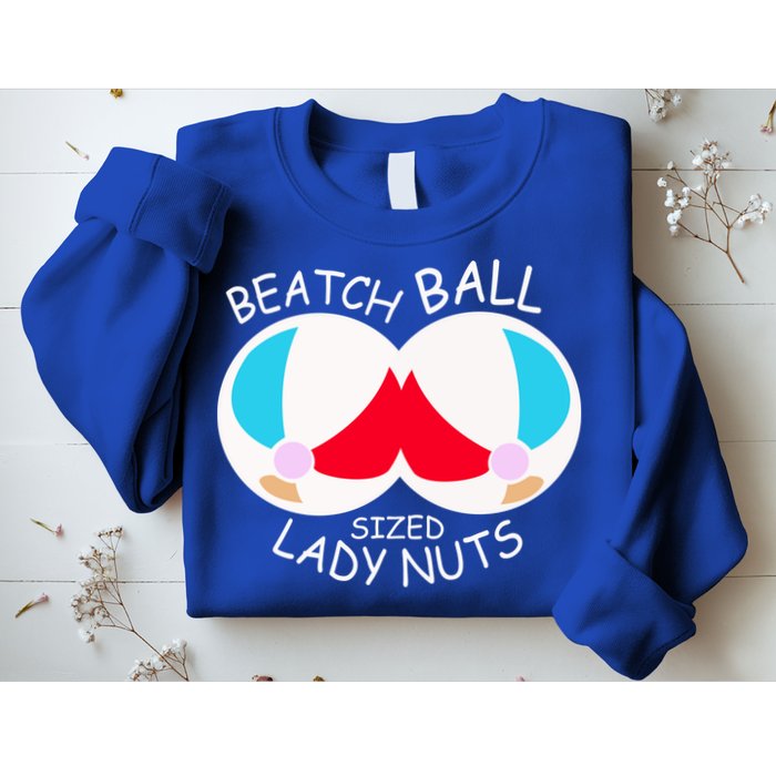 Beach Ball Sized Lady Nuts Sweatshirt