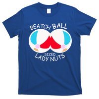 Beach Ball Sized Lady Nuts T-Shirt