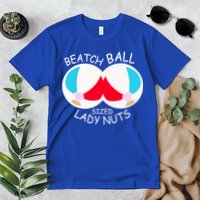 Beach Ball Sized Lady Nuts Premium T-Shirt