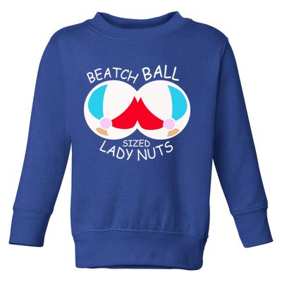 Beach Ball Sized Lady Nuts Toddler Sweatshirt