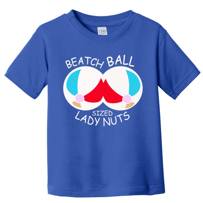 Beach Ball Sized Lady Nuts Toddler T-Shirt