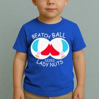 Beach Ball Sized Lady Nuts Toddler T-Shirt