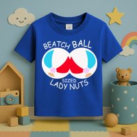 Beach Ball Sized Lady Nuts Toddler T-Shirt