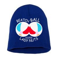 Beach Ball Sized Lady Nuts Short Acrylic Beanie