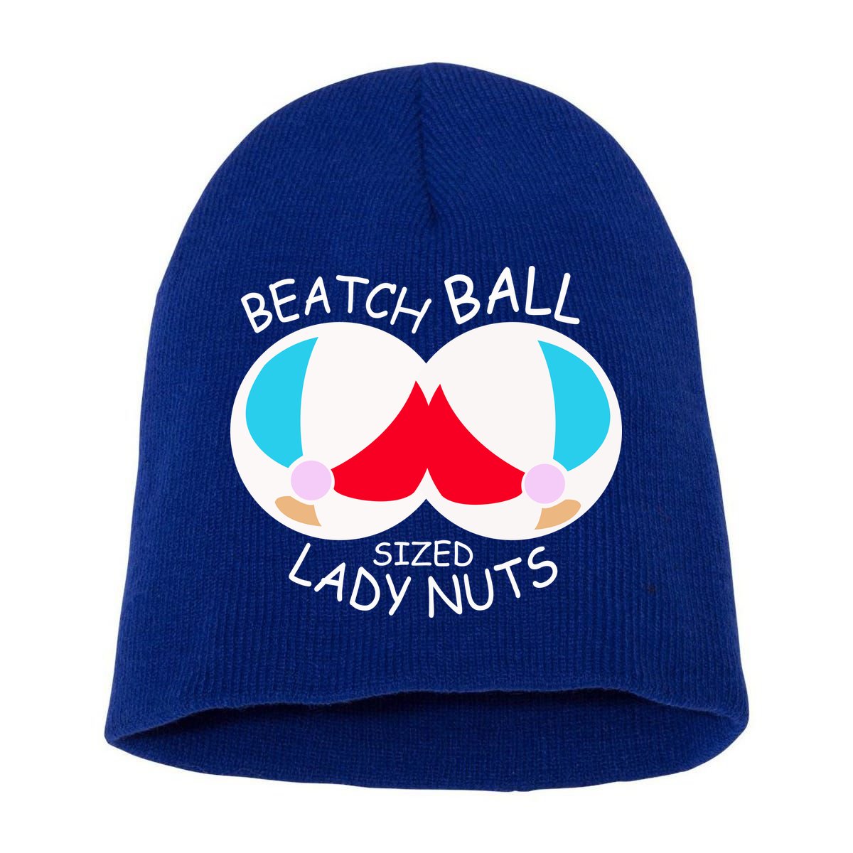 Beach Ball Sized Lady Nuts Short Acrylic Beanie