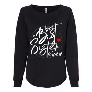 Best Big Sister Ever Big Sister Womens California Wash Sweatshirt