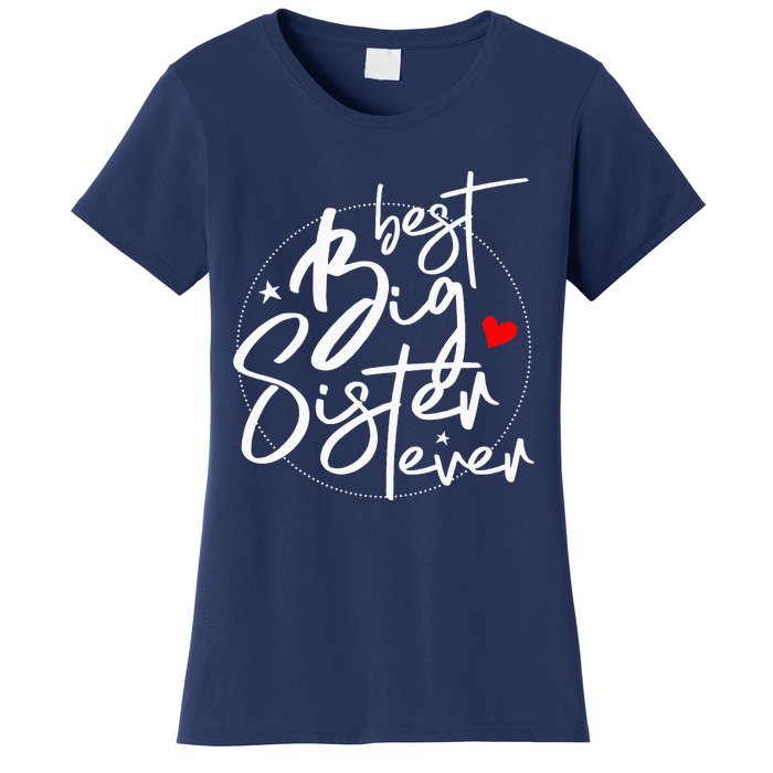 Best Big Sister Ever Big Sister Women's T-Shirt