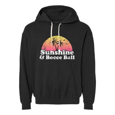 Bocce Ball Sunshine And Bocce Ball Garment-Dyed Fleece Hoodie