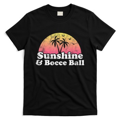 Bocce Ball Sunshine And Bocce Ball T-Shirt