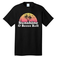 Bocce Ball Sunshine And Bocce Ball Tall T-Shirt