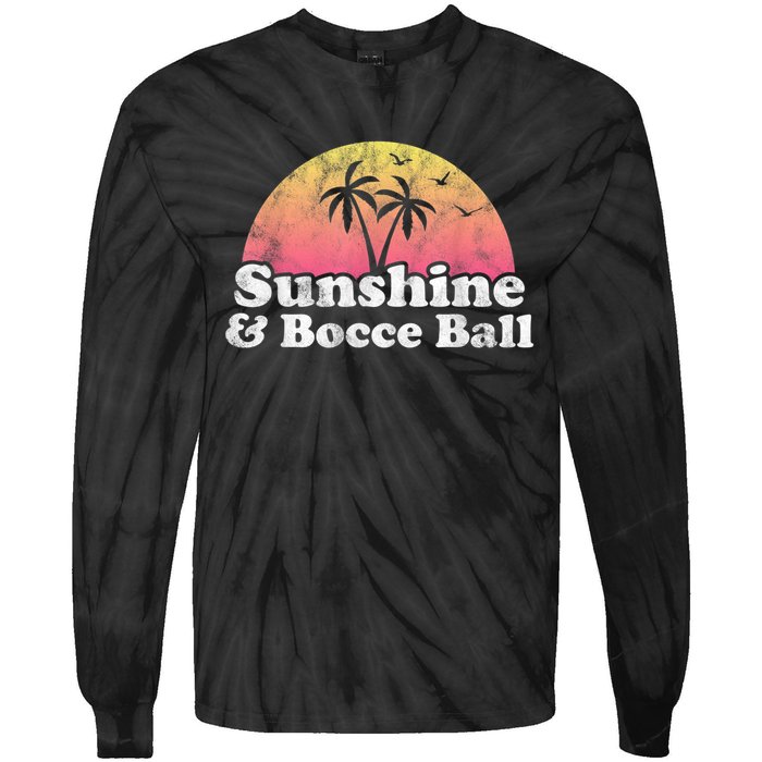 Bocce Ball Sunshine And Bocce Ball Tie-Dye Long Sleeve Shirt