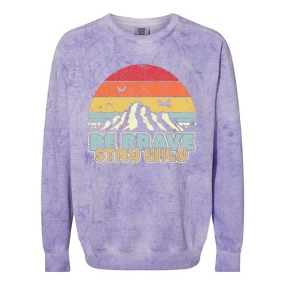 Be Brave Stay Wild Retro Style Outdoors Colorblast Crewneck Sweatshirt