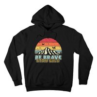 Be Brave Stay Wild Retro Style Outdoors Hoodie