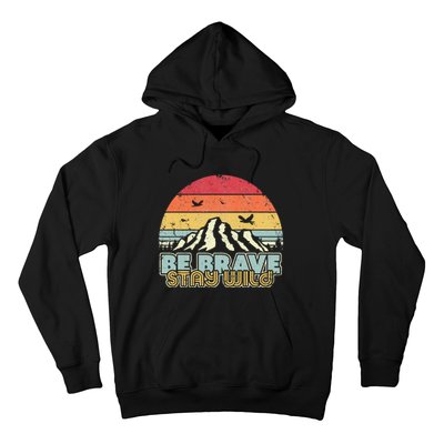 Be Brave Stay Wild Retro Style Outdoors Hoodie