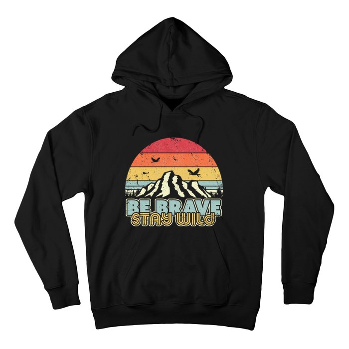 Be Brave Stay Wild Retro Style Outdoors Hoodie