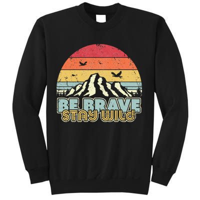 Be Brave Stay Wild Retro Style Outdoors Sweatshirt