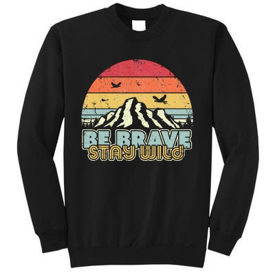 Be Brave Stay Wild Retro Style Outdoors Sweatshirt